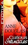 Curious Intimacies by Anne  Douglas