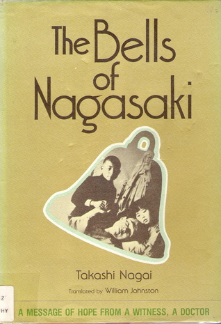 The Bells of Nagasaki : A Message of Hope from a Witness, a Doctor
