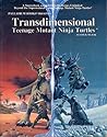 Transdimensional Teenage Mutant Ninja Turtles Transdimensional Teenage Mutant Ninja Turtles