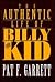 The Authentic Life of Billy The Kid by Pat F. Garrett