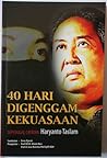 40 Hari Digenggam Kekuasaan 40 Hari Digenggam Kekuasaan