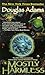Mostly Harmless (Hitchhiker's Guide, #5)