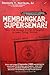 Membongkar Supersemar: dari CIA hingga Kudeta Merangkak Melawan Bung Karno