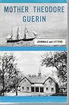 Journals and Letters of Mother Theodore Guerin by Theodore Guerin