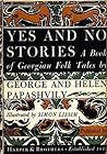 Yes and No Stories: A Book of Georgian Folk Tales