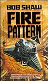 Fire Pattern by Bob Shaw