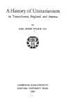 A History of Unitarianism: Socinianism and Its Antecedents