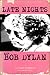 Late Nights With Bob Dylan