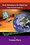 Book Marketing in the Digital Age, Online Promotion Made Easy