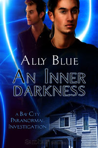 An Inner Darkness (Bay City Paranormal Investigations, #5)