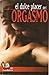 El dulce placer del orgasmo by Delfín Editorial