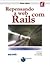 Repensando a Web com Rails