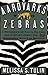 Aardvarks to Zebras: A Menagerie of Facts, Fiction, and Fantasy About the Wonderful World of Animals