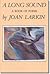 A Long Sound by Joan Larkin