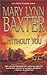 Without You by Mary Lynn Baxter