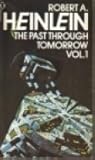 The Past Through Tomorrow by Robert A. Heinlein