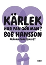 Kärlek, hur fan gör man?