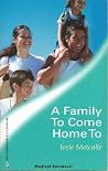 A Family to Come Home To (Harlequin Medical Romance, 297)