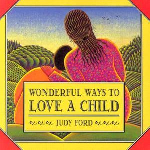Wonderful Ways to Love a Child (Hardcover)