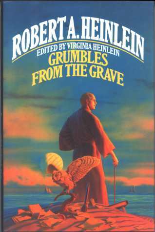 Grumbles From The Grave By Robert A Heinlein