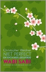 Wabi Sabi - Niet perfect en toch heel gelukkig (Hardcover)