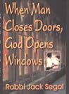 When man closes doors, God opens windows When man closes doors, God opens windows