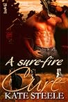 A Sure-Fire Cure by Kate Steele