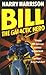 Bill, the Galactic Hero by Harry Harrison