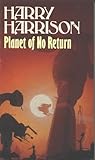 Planet of No Return by Harry Harrison