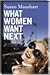 What Women Want Next