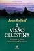 A Visão Celestina by James Redfield A Visão Celestina by James Redfield