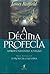 Décima Profecia, A by James Redfield