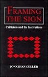 Framing the Sign: Criticism and Its Institutions (Oklahoma Project for Discourse and Theory)