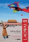 Laowai - Histórias de uma Repórter Brasileira na China by Sônia Bridi