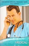 Top-Notch Surgeon, Pregnant Nurse by Amy Andrews