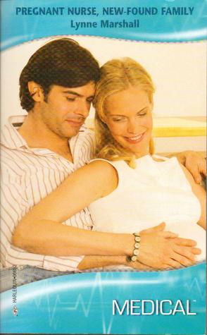 Pregnant Nurse, New-Found Family (Harlequin Medical Romance, No. 370)