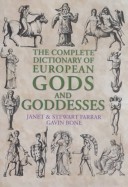 The Complete Dictionary of European Gods and Goddesses