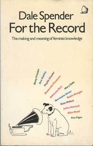 For the Record: The Making and Meaning of Feminist Knowledge (Paperback)