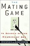 The Mating Game: In Search Of The Meaning Of Sex