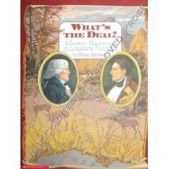 What's the Deal?: Jefferson, Napoleon, and the Louisiana Purchase (Paperback)