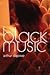 Black Music by Arthur Dapieve
