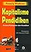 Kapitalisme Pendidikan: Ant...