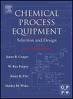 Chemical Process Equipment: Selection and Design