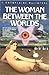The Woman Between the Worlds