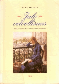 Jalo velvollisuus: Virkanaisena 1800-luvun lopun Suomessa (Paperback)