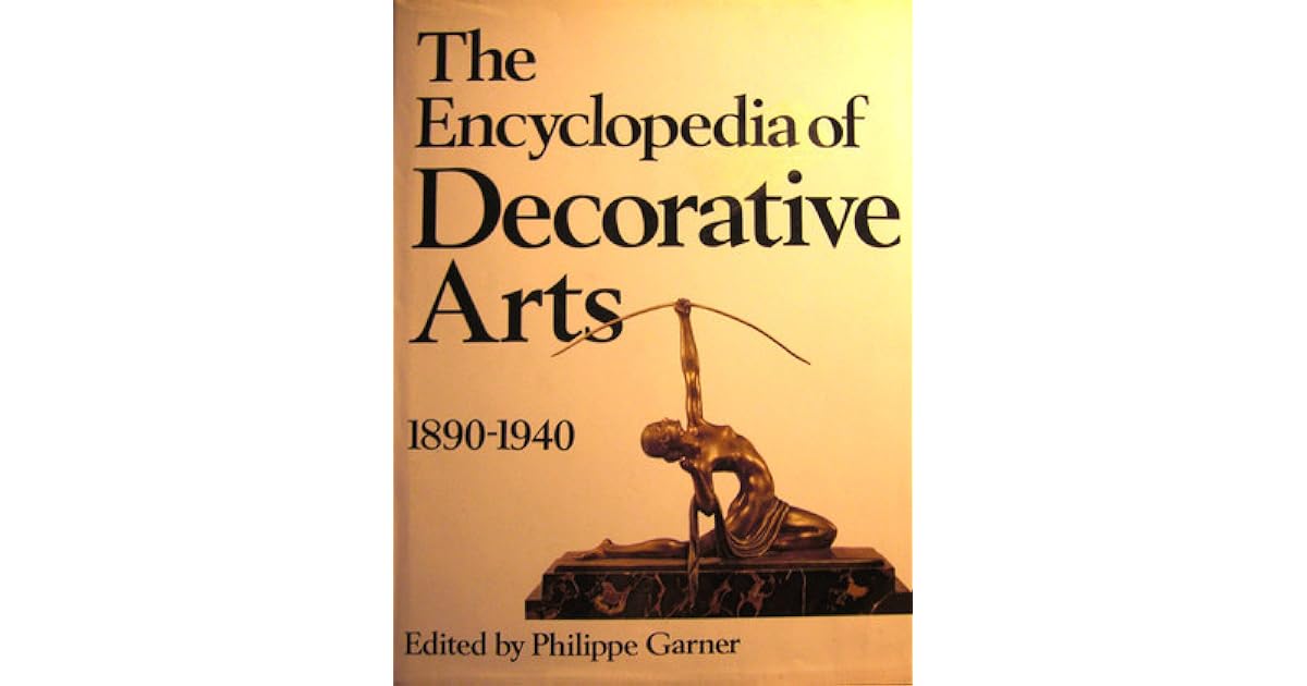 The Encyclopedia of Decorative Arts, 18901940 by Philippe Garner