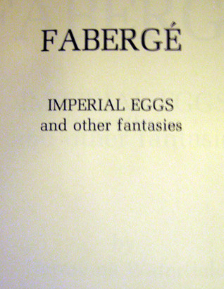 Faberge Imperial Eggs & Other Fantasies (Hardcover)