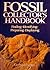 Fossil Collector's Handbook: Finding, Identifying, Preparing, Displaying