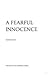 A fearful innocence