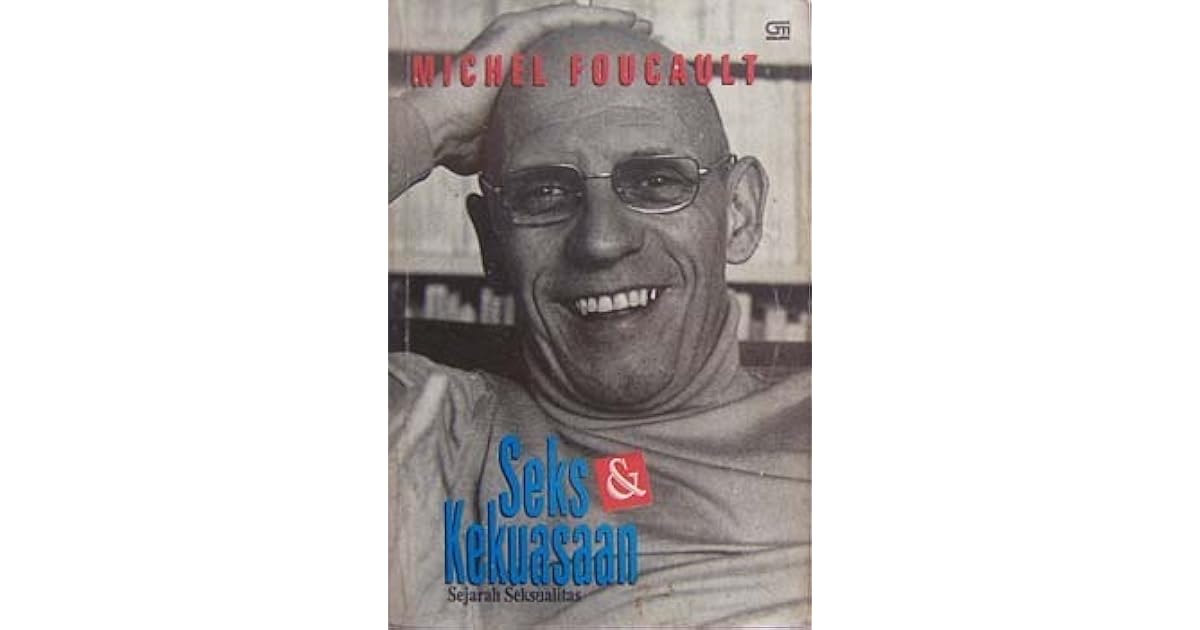 Sejarah Seksualitas: Seks dan Kekuasaan by Michel Foucault